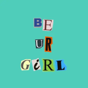 be ur girl by Jasmine Kelly