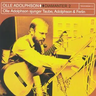 Diamanter 2 - Olle Adolphson sjunger Taube, Adolphson & Ferlin by Olle Adolphson