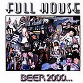 Beer 2000... by Fullhouse