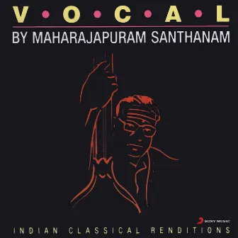 Vocal by Maharajapuram Santhanam