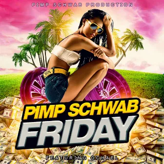 Friday by Pimp Schwab