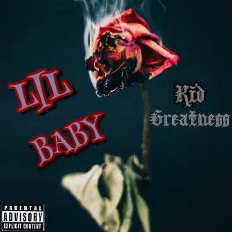 Lil Baby by Kid Greatness