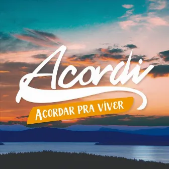 Acordar Pra Viver by Acordi