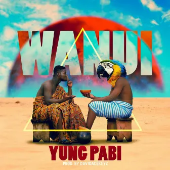 Wanui by Yung Pabi