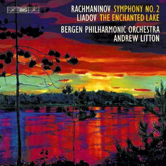 Rachmaninoff: Symphony No. 2 in E Minor, Op. 27 - Lyadov: The Enchanted Lake, Op. 62 by Bergen Philharmonic Orchestra