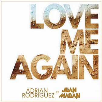 Love Me Again by Adrian Rodriguez