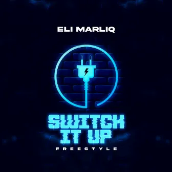 Switch It Up (Freestyle) by Eli Marliq