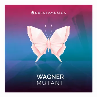 Mutant by Wagner