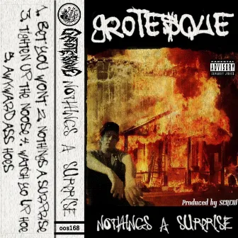 Nothings A Surprise by Grote$que