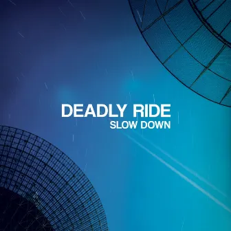 Slow Down by Deadly Ride