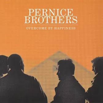 Overcome by Happiness by Pernice Brothers