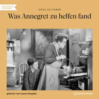 Was Annegret zu helfen fand (Ungekürzt) by Laura Vergada