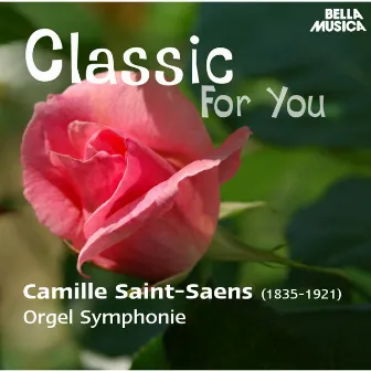 Classic for You: Saint-Saens: Orgel Symphonie by Slovakian Philharmonic Orchestra