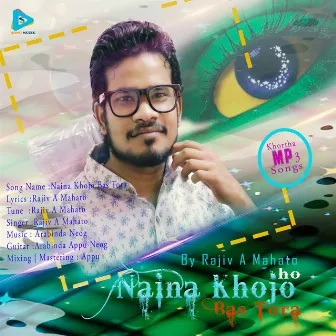 Naina Khojo Ho Bas Tora by Arabinda Neog