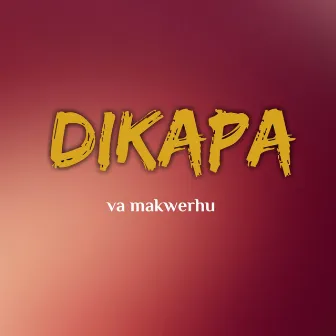 VA Makwerhu by Dikapa