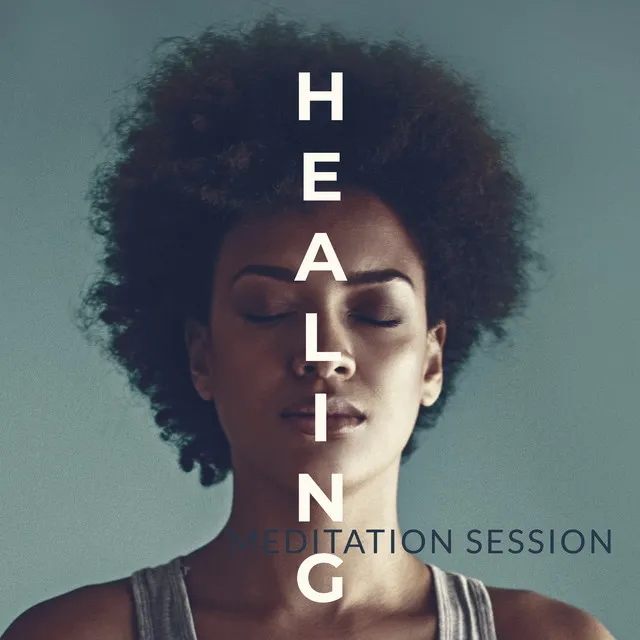 Healing Meditation Session – New Age Music for Meditation, Training Yoga, Spiritual Chakra Balancing, Relaxing Ambient Music, Stress Relieving Melodies