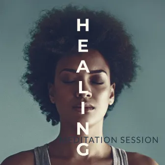 Healing Meditation Session – New Age Music for Meditation, Training Yoga, Spiritual Chakra Balancing, Relaxing Ambient Music, Stress Relieving Melodies by Buddhism Academy