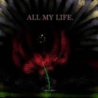 ALL MY LIFE by I AM SUNNY