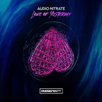 Love Of Yesterday by Audio Nitrate