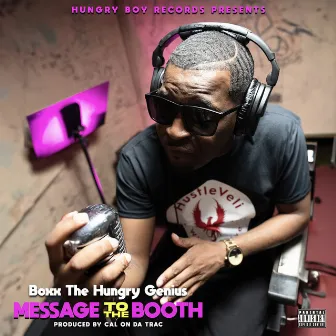 Message to the Booth by Boxx the Hungry Genius