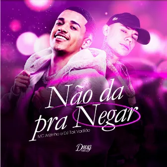 Não Dá pra Negar by Mc Arizinho