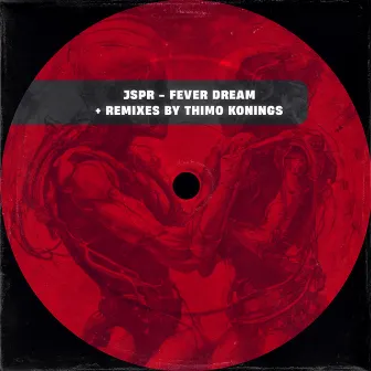 Fever Dream & Thimo Konings Remixes by JSPR