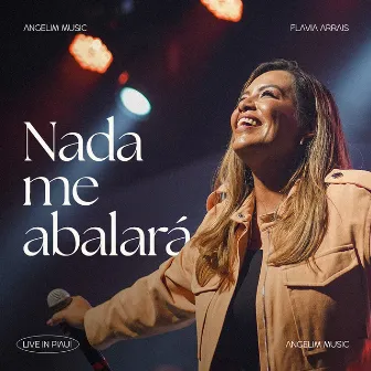 Nada me Abalará (Ao Vivo) by Flavia Arrais