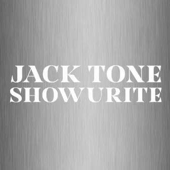 Showurite by Jack Tone