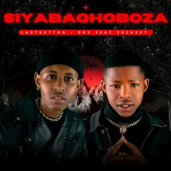 SiyabaQhoboza by Last Button