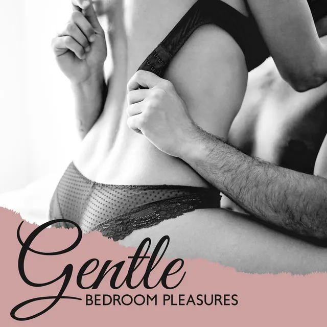 Gentle Bedroom Pleasures: Tantric Sex Music