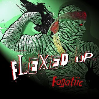 Flexed Up by Fanatiic