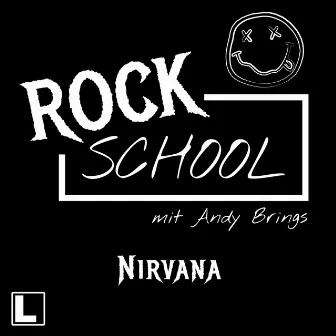 Nirvana [Rock School mit Andy Brings, Folge 5 (ungekürzt)] by 