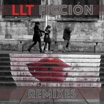 Ficción (Remixes) by LLT