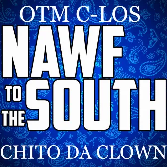 Nawf to the South by Chito Da Clown