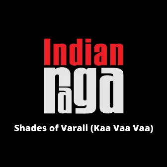 Shades of Varali (Kaa Vaa Vaa) by IndianRaga