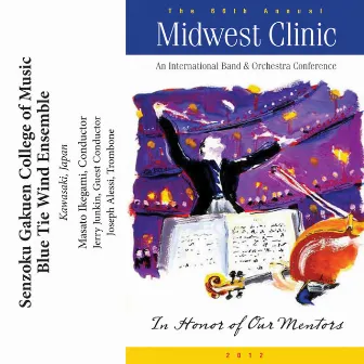 2012 Midwest Clinic: Senzoku Gakuen College of Music Blue Tie Wind Ensemble by Senzoku Gakuen College of Music Wind Ensemble