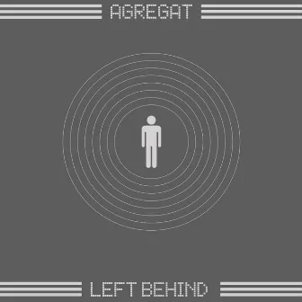 Left Behind by Agregat