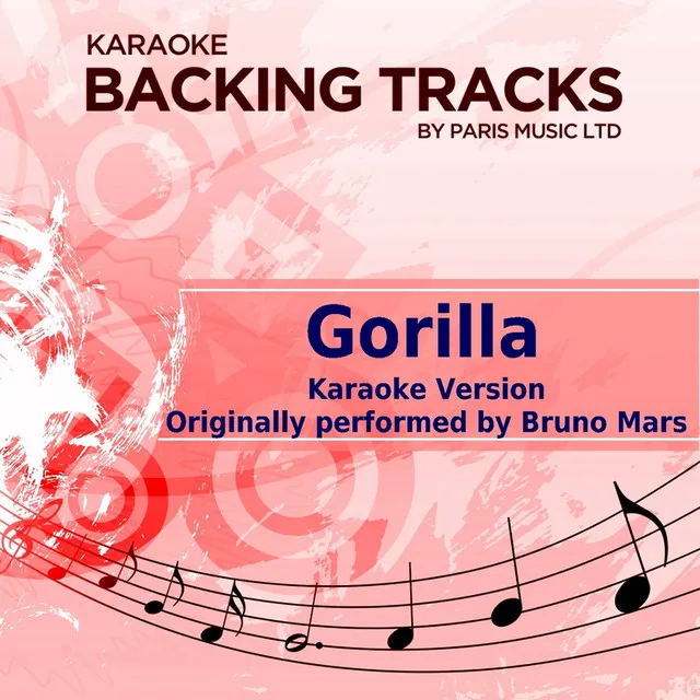 Gorilla (Originally Performed By Bruno Mars) [Karaoke Version]