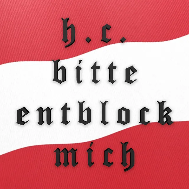 H.C. Bitte Entblock Mich