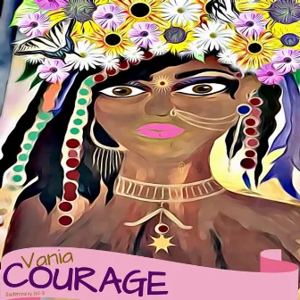 Courage by Vania