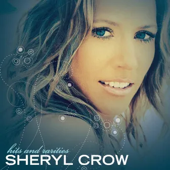 Hits And Rarities by Sheryl Crow