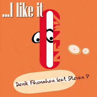 I Like It (feat. Stevan P) by Denik Fihonmhan