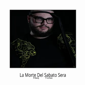 La Morte Del Sabato Sera by P-Ready