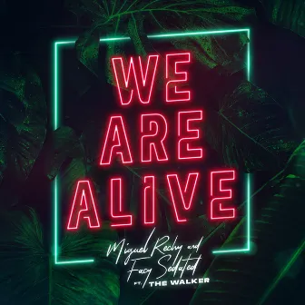 We Are Alive by Miguel Rechy