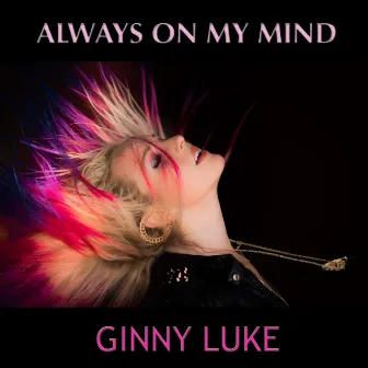 Always on My Mind by Ginny Luke