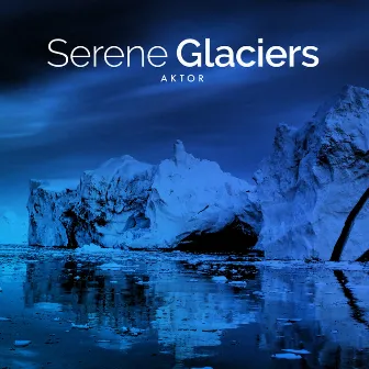 Serene Glaciers by Aktor