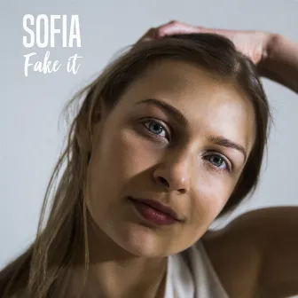 Fake It by SOFIA