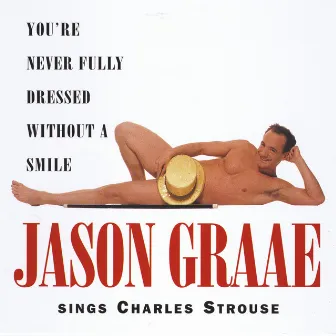 You're Never Fully Dressed Without a Smile by Jason Graae