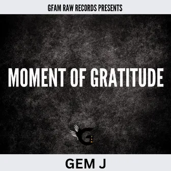 Moment of Gratitude by Gem J