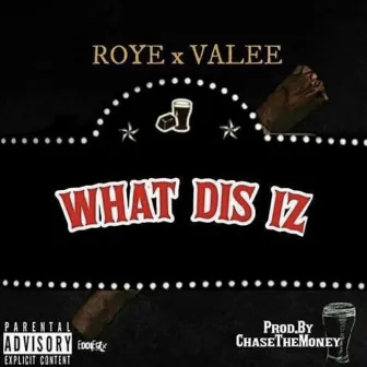 What Dis Iz by Roye